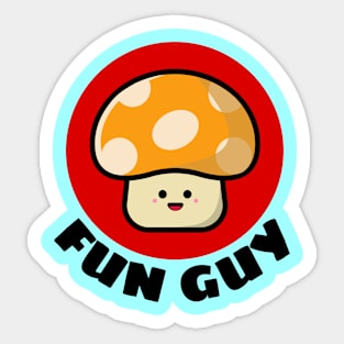 Fun Guy | Cute Fungi Pun Sticker